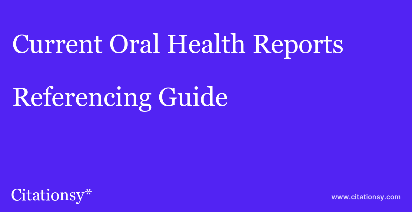 cite Current Oral Health Reports  — Referencing Guide